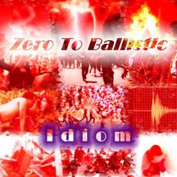 Zero To Ballistic : Idiom